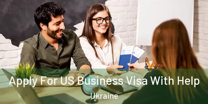  Apply For US Business Visa With Help Ukraine