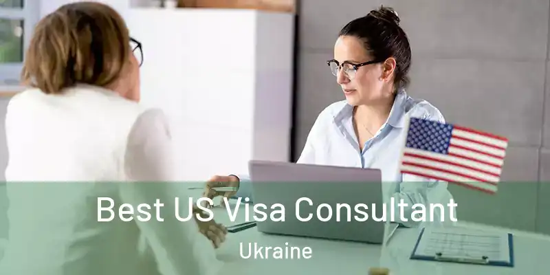  Best US Visa Consultant Ukraine