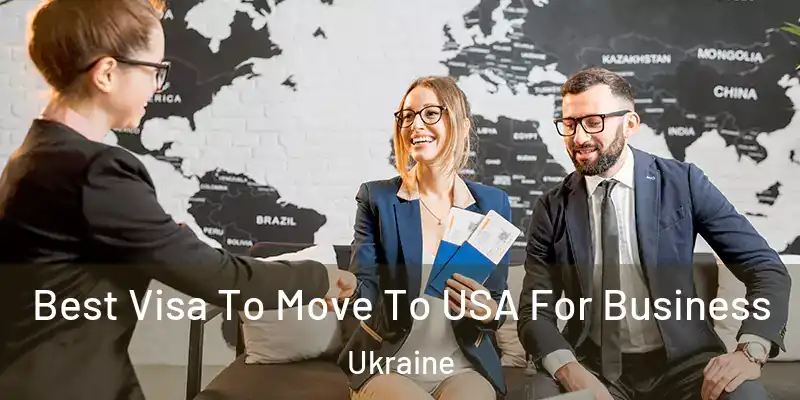  Best Visa To Move To USA For Business Ukraine