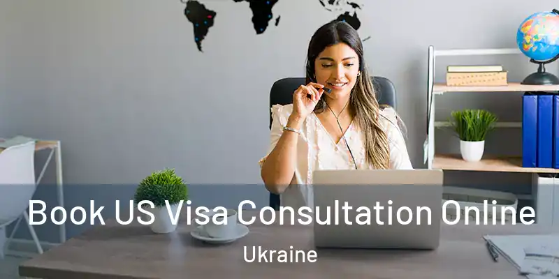  Book US Visa Consultation Online Ukraine