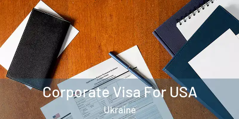  Corporate Visa For USA Ukraine