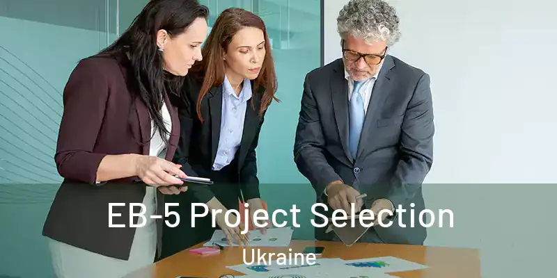  EB-5 Project Selection Ukraine