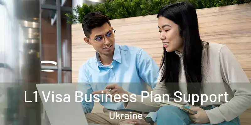  L1 Visa Business Plan Support Ukraine