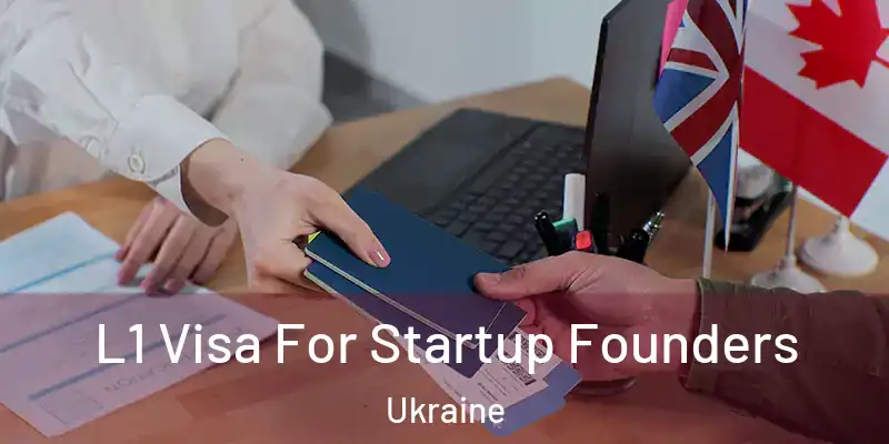  L1 Visa For Startup Founders Ukraine
