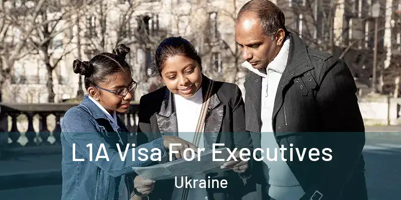  L1A Visa For Executives Ukraine