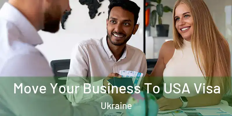  Move Your Business To USA Visa Ukraine