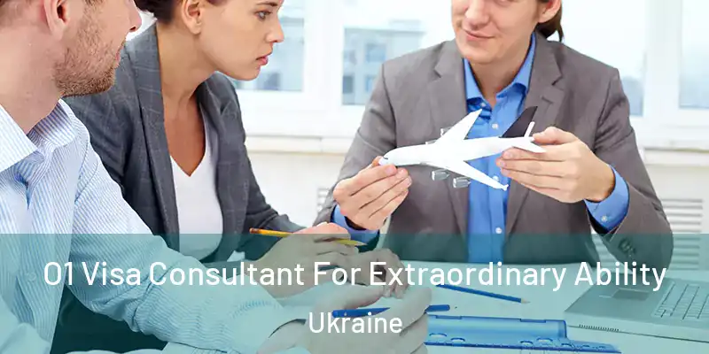  O1 Visa Consultant For Extraordinary Ability Ukraine