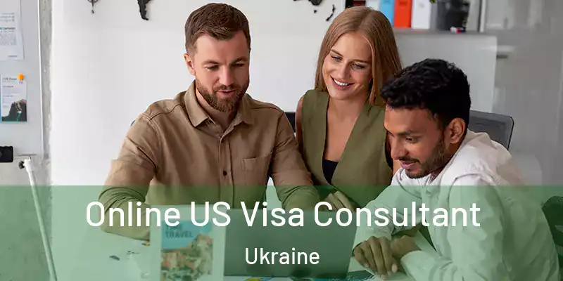  Online US Visa Consultant Ukraine