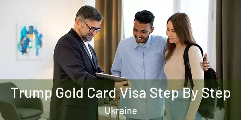  Trump Gold Card Visa Step By Step Ukraine