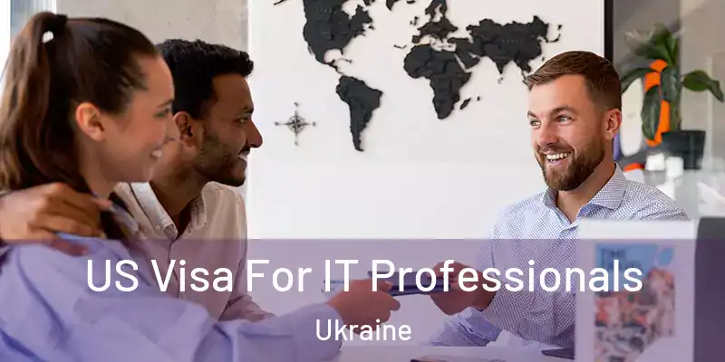  US Visa For IT Professionals Ukraine