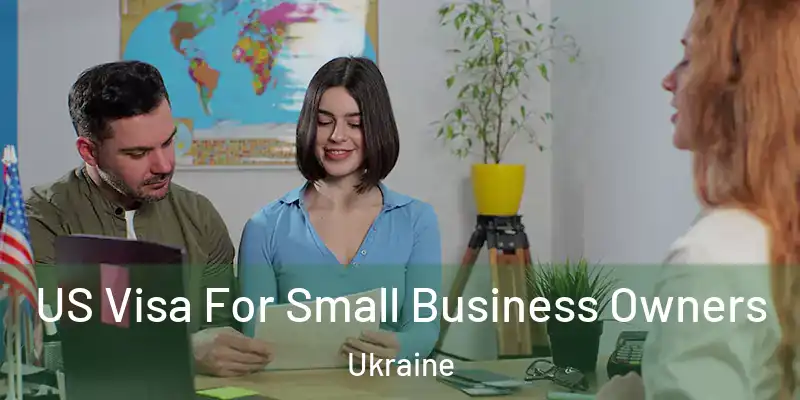  US Visa For Small Business Owners Ukraine