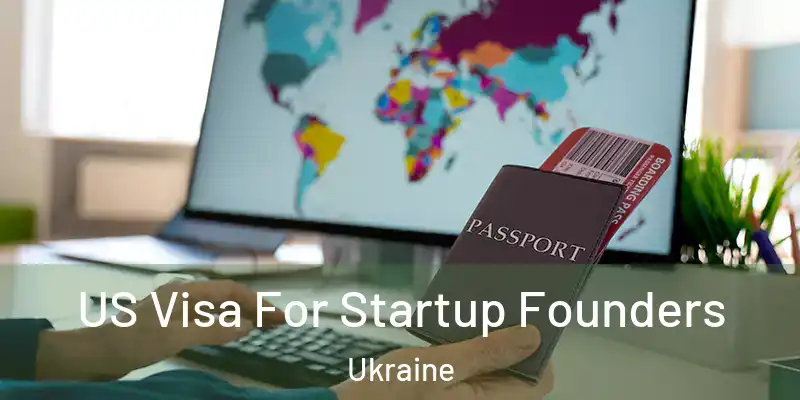  US Visa For Startup Founders Ukraine