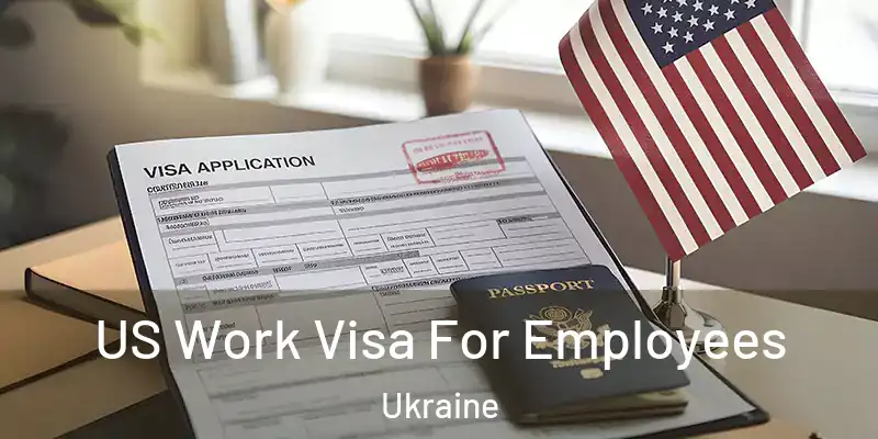  US Work Visa For Employees Ukraine